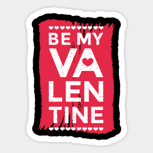 Funny Be my Valentine Day For men women Boys Girls Gifts Sticker